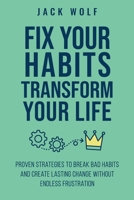 Fix Your Habits, Transform Your Life (Life Sculptor Blueprint) B0DXS67LD3 Book Cover