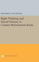 Right Thinking and Sacred Oratory in Counter-Reformation Rome 0691635196 Book Cover