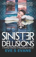 Sinister Delusions: A Chilling Collection of Psychological Horror B0C9S5HKB5 Book Cover