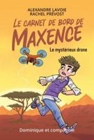 LE CARNET DE BORD DE MAXENCE V 01 LE MYSTERIEUX DRONE 2898204803 Book Cover