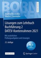 Lösungen zum Lehrbuch Buchführung 2 DATEV-Kontenrahmen 2021: Mit zusätzlichen Prüfungsaufgaben und Lösungen (Bornhofen Buchführung 2 LÖ) 3658361727 Book Cover