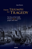 From Triumph to Tragedy: The Story of the Paddle Steamer Pegasus and her people 1835-1843 3991077086 Book Cover