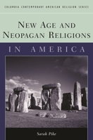 New Age and Neopagan Religions in America (Columbia Contemporary American Religion Series) 0231124023 Book Cover