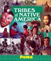 Tribes of Native America - Pomo (Tribes of Native America) 1567116299 Book Cover