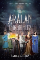 The Aralan Chronicles: The Forgotten Diary 1638744076 Book Cover