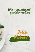 Wie man schnell gewicht verliert B0B9G4QVJT Book Cover