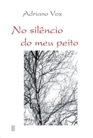 No Sil ncio Do Meu Peito (Portuguese Edition) 6500410084 Book Cover