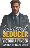 Scottish Seducer B08HRT9V4Y Book Cover