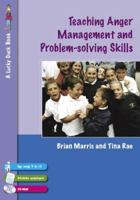 Teaching Anger Management and Problem-solving Skills for 9-12 Year Olds (Lucky Duck Books) 1412919355 Book Cover