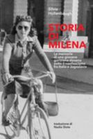 Storia di Milena: Le memorie di una giovane goriziana slovena sotto il nazifascismo fra Italia e Jugoslavia 0996129111 Book Cover