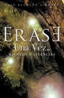 Erase Una Vez: Relatos y Vivencias 1463325428 Book Cover