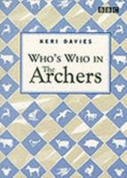 Who's Who in The Archers 0563551364 Book Cover