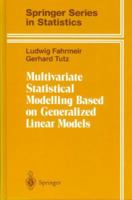 Multivariate Statistical Modelling Based on Generalized Linear Models (Springer Series in Statistics) 0387951873 Book Cover