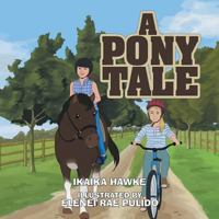 A Pony Tale 1514466546 Book Cover