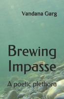Brewing Impasse: A poetic plethora B084QLPCDG Book Cover