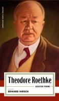 Theodore Roethke: Selected Poems 1598537954 Book Cover