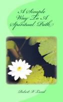 A Simple Way To A Spiritual Path 172508631X Book Cover