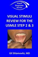 Visual Stimuli Review for the USMLE Step 2 & 3 (Visual Diagnosis Series) 1494981157 Book Cover