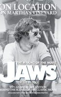 On Location on Martha's Vineyard - The Making of the Movie Jaws - 50th Anniversary Edition B0FDFX87FG Book Cover