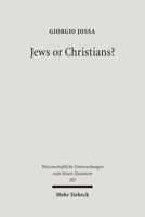 Jews or Christians?: The Followers of Jesus in Search of Their Own Identity 3161491920 Book Cover