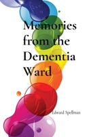 Memories from the Dementia Ward 1763692752 Book Cover