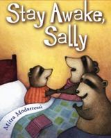 Stay Awake, Sally 0399245456 Book Cover