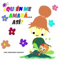 ¿QUIÉN ME AMARÁ... ASÍ? B08LJXP7FJ Book Cover