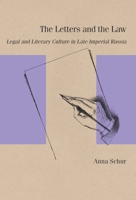 The Letters and the Law: Legal and Literary Culture in Late Imperial Russia 0810144948 Book Cover