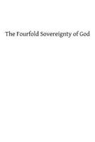 The Fourfold Sovereignty of God 1482604868 Book Cover