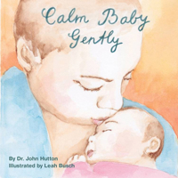 Calm Baby, Gently 1936669285 Book Cover