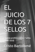 EL JUICIO DE LOS 7 SELLOS: El juicio profético de los 7 sellos (2026–2033) (Spanish Edition) B0GGTXVDDG Book Cover