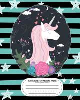 kindergarten writing paper Picture Space for Drawing: Unicorn cute kids Grades K-2 Kindergarten to Early Childhood Picture Space Story Dotted Line for Drawing Activity Workbook for kids 1096302470 Book Cover