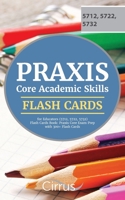 Praxis Core Academic Skills for Educators (5712, 5722, 5732) Flash Cards Book: Praxis Core Exam Prep with 300+ Flashcards 1635304458 Book Cover