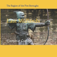East Midlands: The Region of the Five Boroughs 1726802639 Book Cover