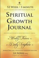 52 Week 3 Minute Spiritual Growth Journal - Weekly Themes / Daily Scripture: Journal Daily for a Personalized Friendship with God 1949261050 Book Cover