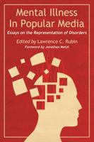Mental Illness in Popular Media: Essays on the Representation of Disorders 0786460652 Book Cover