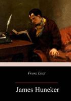 Franz Liszt 1981667393 Book Cover