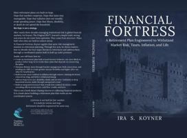 FINANCIAL FORTRESS: A Retirement Plan Engineered to Withstand Market Risk, Taxes, Inflation, and Life B0GVSN3TJN Book Cover