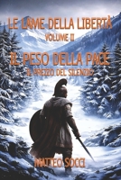 Il peso della pace: Il prezzo del silenzio (LE LAME DELLA LIBERTÀ) (Italian Edition) B0GY3WK32N Book Cover