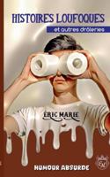 Histoires loufoques: Et Autres Drôleries (French Edition) 2322578983 Book Cover