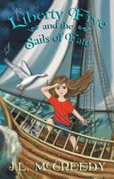 Liberty Frye and the Sails of Fate (Liberty Frye, #2) 098823694X Book Cover
