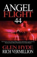 Angel Flight 44: The True Story of Two Dedicated Pilots, a 60-Year-Old Airplane, and the Amazing Hurricane Katrina Mission That Birthed a New Aviation Ministry 1933141026 Book Cover