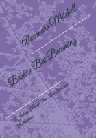 Broken But Becoming: A Journey Through Pain, Love, Loss, and Reclamation B0GVNTJHY7 Book Cover