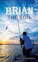 Brian: The Son 1665715820 Book Cover