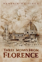 Three Monks from Florence 1967279128 Book Cover