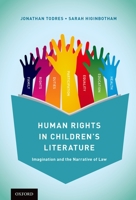 Human Rights in Children's Literature: Imagination and the Narrative of Law 0190493186 Book Cover