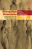 Metropolitan Democracies: Transformations Of The State And Urban Policy In Canada, France And Great Britain 1138356514 Book Cover