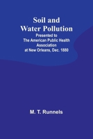Soil and Water Pollution: Presented to the American Public Health Association at New Orleans, Dec. 1880 9357969675 Book Cover