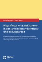 Biografiebasierte Ma?nahmen in der Schulischen Pr?ventions- und Bildungsarbeit : Eine Empirische Betrachtung des Einsatzes Von Aussteigern Aus Extremistischen Szenen Unter Besonderer Ber?cksichtigung 3848763176 Book Cover