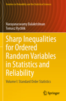Sharp Inequalities for Ordered Random Variables in Statistics and Reliability: Volume I: Standard Order Statistics 303161349X Book Cover